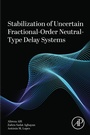 Cover: Stabilization of Uncertain Fractional-Order Neutral-Type Delay Systems - Elsevier