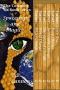 Cover: The Complete Six Book Series of Spaceships and Magic - P.B. Cannon