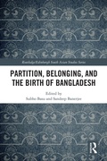 Cover: Partition, Belonging, and the Birth of Bangladesh - Taylor & Francis