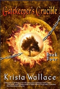 Cover: Gatekeeper's Crucible - Krista Wallace
