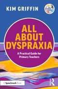 Cover: All About Dyspraxia: A Practical Guide for Primary Teachers - Routledge