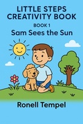Cover: Sam sees the Sun (Little Steps Creativity Book, #1) - Ronell Tempel