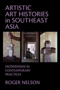 Cover: Artistic Art Histories in Southeast Asia - Southeast Asia Program Publications, Cornell University
