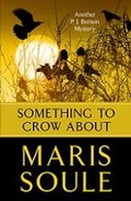 Cover: Something To Crow About (P.J. Benson Mystery, #4) - First Tier LLC
