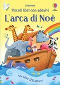 Cover: L' arca di No&egrave;. Con adesivi - Piccoli libri con adesivi;Usborne