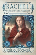 Cover: Rachel, Mother of the Covenant (Women of the Covenant, #5) - Southwest of Zion Publishing