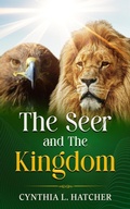 Cover: The Seer and the Kingdom - Cynthia L. Hatcher