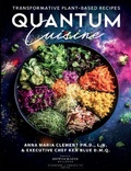 Cover: Quantum Cuisine-Transformative Plant-Based Recipes - Brick Tower Press