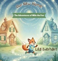 Cover: Our New Home! A Moving Story Book for Kids - The Adventures of Milo the Fox