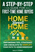 Cover: Home Sweet Home a Step-By-Step Guide for First Time Home Buyers - URMS Publishing
