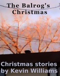 Cover: A Balrog's Christmas (shorts!, #18) - Kevin Williams