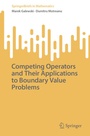 Cover: Competing Operators and Their Applications to Boundary Value Problems - Springer