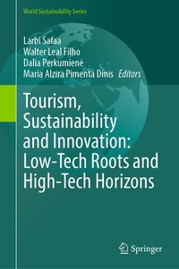 Enlarge image Cover: Tourism, Sustainability and Innovation: Low-Tech Roots and High-Tech Horizons - Springer