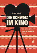Cover: Die Schweiz im Kino - Helvetiq