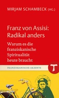 Bild: Franz von Assisi: Radikal anders - Echter