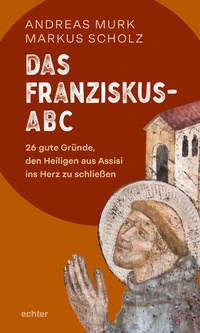Enlarge image Cover: Das Franziskus-ABC - Echter