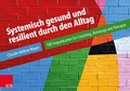 Cover: Systemisch gesund und resilient durch den Alltag - Vandenhoeck & Ruprecht