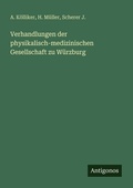 Cover: Verhandlungen der physikalisch-medizinischen Gesellschaft zu W&uuml;rzburg - Antigonos Verlag