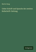 Cover: Ueber Schrift und Sprache der zweiten Keilschrift-Gattung - Antigonos Verlag