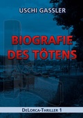 Cover: Biografie des T&ouml;tens - BoD - Books on Demand