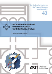 Enlarge image Cover: Architecture-Based and Uncertainty-Aware Confidentiality Analysis - KIT Scientific Publishing