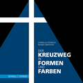 Cover: Der Kreuzweg in Formen und Farben - Schnell & Steiner