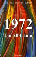 Cover: 1972, ein Albtraum - Frieling & Huffmann