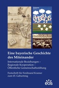 Cover: Eine bayerische Geschichte des Miteinander - EOS Verlag