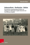 Cover: Lebensreform - Konfession - Nation - Brill Deutschland