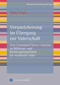 Cover: Verunsicherung im &Uuml;bergang zur Vaterschaft - Verlag Barbara Budrich