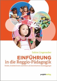 Enlarge image Cover: Einführung in die Reggio-Pädagogik - Projekt