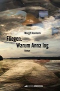 Cover: Fliegen. Warum Anna log. - Edition K&ouml;nigstuhl