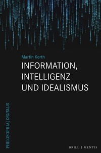 Enlarge image Cover: Information, Intelligenz und Idealismus - Brill Deutschland