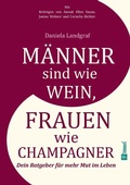 Cover: M&auml;nner sind wie Wein, Frauen wie Champagner - Mentoren-Media-Verlag