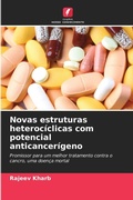 Cover: Novas estruturas heterociclicas com potencial anticancerigeno - Edicoes Nosso Conhecimento