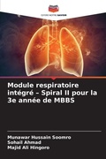 Cover: Module respiratoire integre - Spiral II pour la 3e annee de MBBS - Editions Notre Savoir