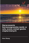 Cover: Opracowanie harmonogramow jazdy w celu oceny emisji gazow cieplarnianych - Wydawnictwo Nasza Wiedza
