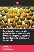 Cover: Gestao da murcha do grao-de-bico atraves de extrato vegetal, agente de controlo biologico e fungicida - Edicoes Nosso Conhecimento
