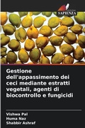 Cover: Gestione dell'appassimento dei ceci mediante estratti vegetali, agenti di biocontrollo e fungicidi - Edizioni Sapienza
