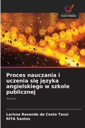 Cover: Proces nauczania i uczenia sie jezyka angielskiego w szkole publicznej - Wydawnictwo Nasza Wiedza