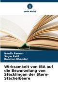 Cover: Wirksamkeit von IBA auf die Bewurzelung von Stecklingen der Stern-Stachelbeere - Verlag Unser Wissen