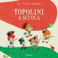 Cover: Topolini a scuola - Libri per sognare;Kalandraka Italia