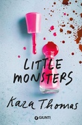 Cover: Little monsters. Ediz. italiana - Narrativa YA;Giunti Editore