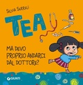 Cover: Ma devo proprio andarci dal dottore. Tea - Tea;Giunti Editore