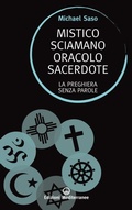 Cover: Mistico, sciamano, oracolo, sacerdote. La preghiera senza parole - Sapere d'Oriente;Edizioni Mediterranee