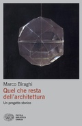 Cover: Quel che resta dell'architettura. Un progetto storico - Piccola biblioteca Einaudi;Einaudi