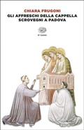 Cover: Gli affreschi della Cappella Scrovegni a Padova. Ediz. italiana e inglese - Einaudi tascabili. Saggi;Einaudi