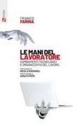 Cover: Le mani del lavoratore. Cambiamenti tecnologici e organizzativi del lavoro - Saggi;Futura Editrice