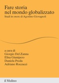 Cover: Fare storia nel mondo globalizzato. Studi in onore di Agostino Giovagnoli - Percorsi;Il Mulino
