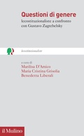 Cover: Questioni di genere. lecostituzionaliste a confronto con Gustavo Zagrebelsky - lecostituzionaliste;Il Mulino